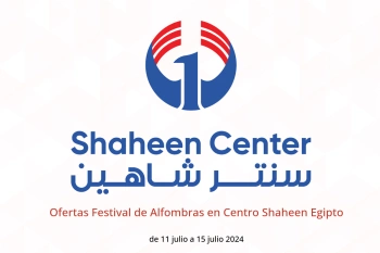 Ofertas Festival de Alfombras en Centro Shaheen Egipto de 11 a 15 julio