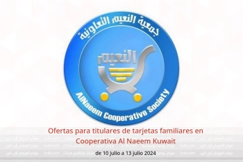 Ofertas para titulares de tarjetas familiares en Cooperativa Al Naeem Kuwait de 10 a 13 julio