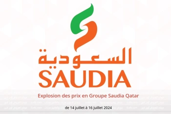 Explosion des prix en Groupe Saudia Qatar de 14 à 16 juillet