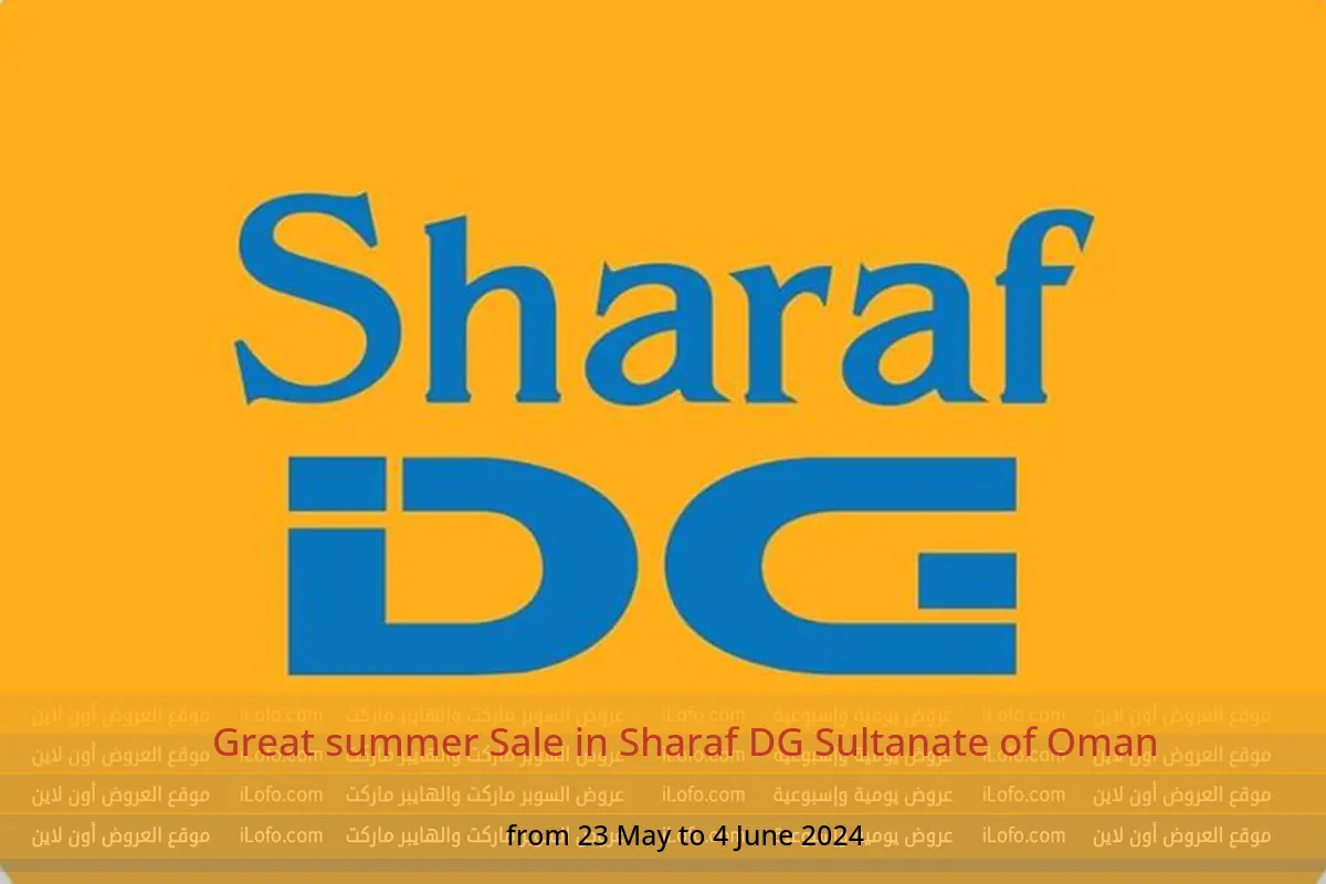 Great summer Sale in Sharaf DG Sultanate of Oman from 23 May to 4 June 2024