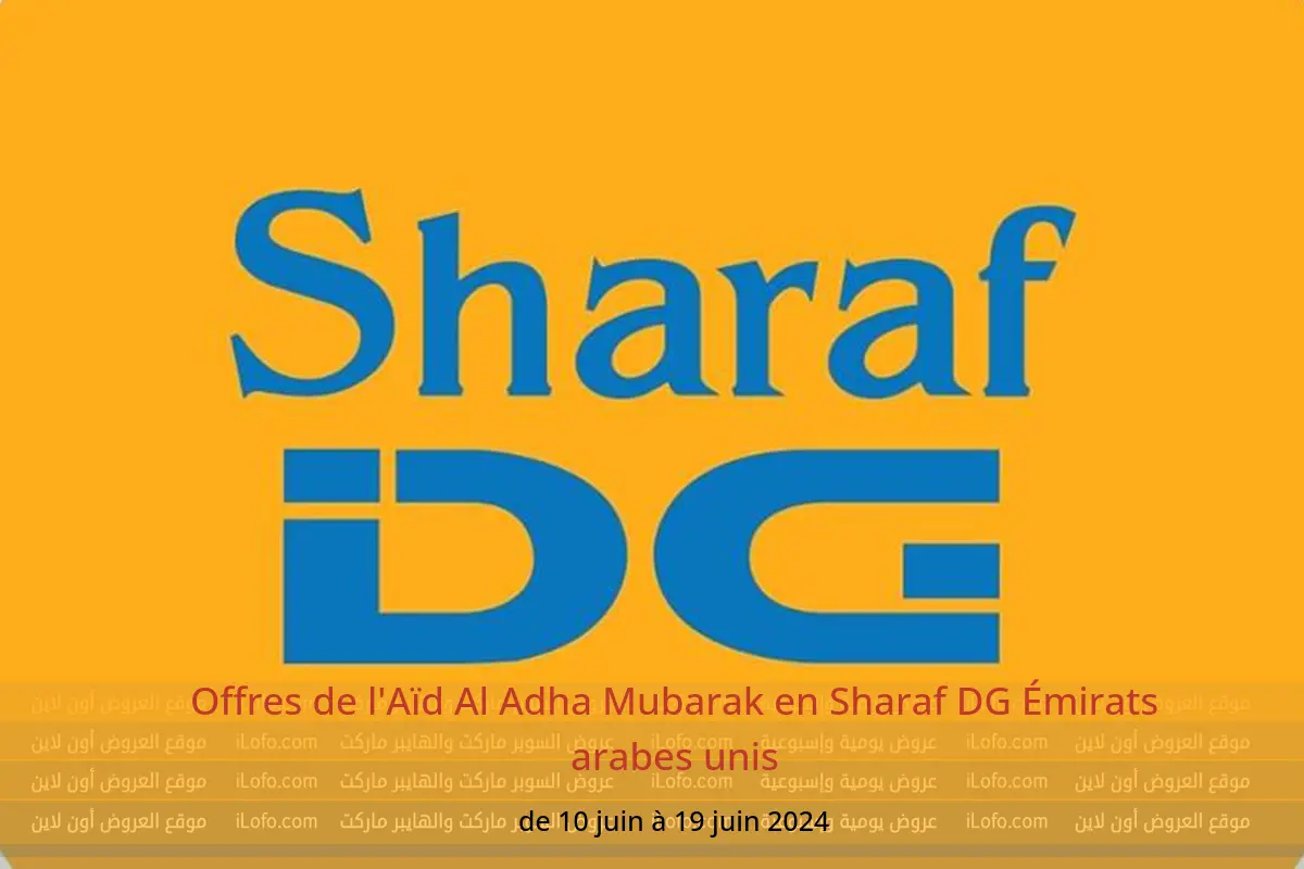Offres de l'Aïd Al Adha Mubarak en Sharaf DG Émirats arabes unis de 10 à 19 juin 2024