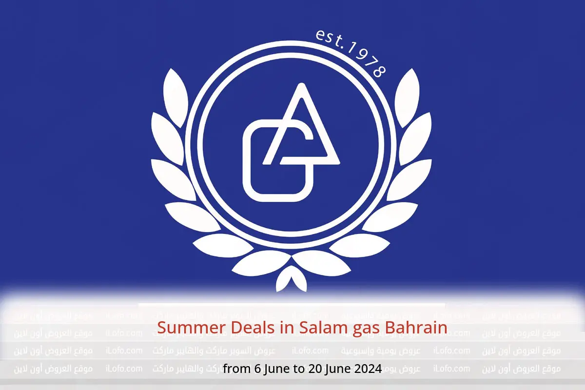 Summer Deals in Salam gas Bahrain from 6 to 20 June 2024