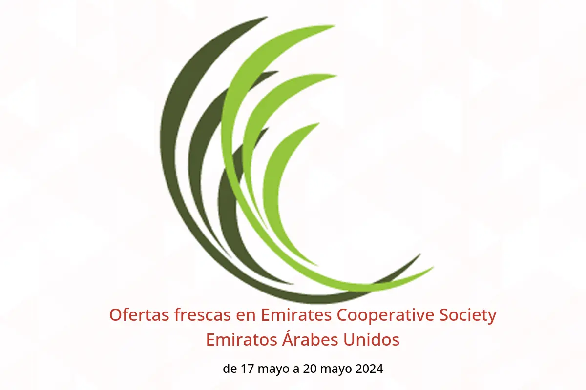 Ofertas frescas en Emirates Cooperative Society Emiratos Árabes Unidos de 17 a 20 mayo 2024