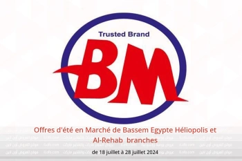 Offres d'été en Marché de Bassem  Héliopolis et Al-Rehab  de 18 à 28 juillet