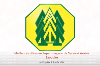 Meilleures offres en Super magasin de Sarawat Arabie Saoudite de 25 juillet à 7 août