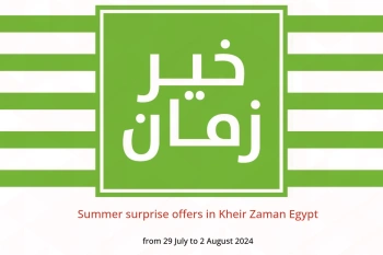 Summer surprise offers in Kheir Zaman Egypt from 29 July to 2 August