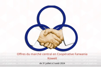 Offres du marché central en Coopérative Farwania Koweït de 31 juillet à 3 août