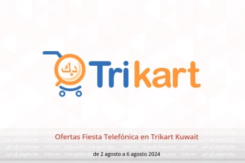 Ofertas Fiesta Telefónica en Trikart Kuwait de 2 a 6 agosto