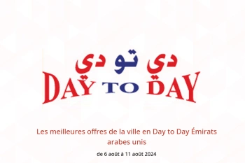 Les meilleures offres de la ville en Day to Day Émirats arabes unis de 6 à 11 août