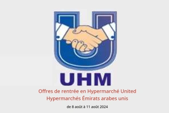 Offres de rentrée en Hypermarché United Hypermarchés Émirats arabes unis de 8 à 11 août