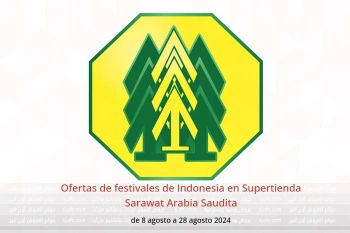 Ofertas de festivales de Indonesia en Supertienda Sarawat Arabia Saudita de 8 a 28 agosto