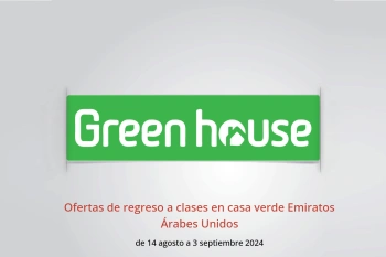 Ofertas de regreso a clases en casa verde Emiratos Árabes Unidos de 14 agosto a 3 septiembre