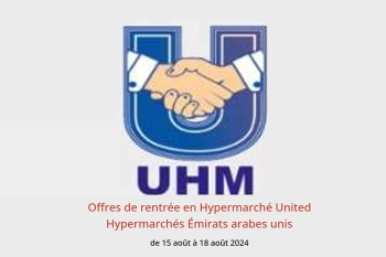 Offres de rentrée en Hypermarché United Hypermarchés Émirats arabes unis de 15 à 18 août