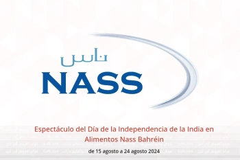 Espectáculo del Día de la Independencia de la India en Alimentos Nass Bahréin de 15 a 24 agosto