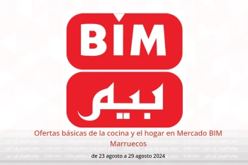 Ofertas básicas de la cocina y el hogar en Mercado BIM Marruecos de 23 a 29 agosto