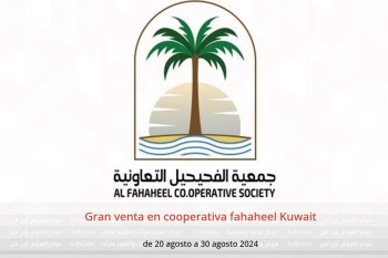 Gran venta en cooperativa fahaheel Kuwait de 20 a 30 agosto