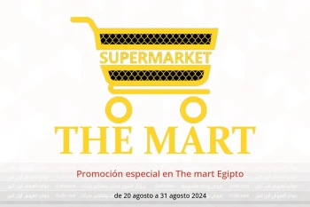 Promoción especial en The mart Egipto de 20 a 31 agosto