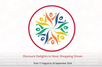 Discount Delights in Noor Shopping Oman from 17 August to 20 September