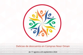 Delicias de descuento en Compras Noor Oman de 17 agosto a 20 septiembre