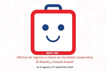 Ofertas de regreso a clases en Sociedad cooperativa Al-Rawda y Hawali Kuwait de 22 agosto a 21 septiembre