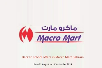 Back to school offers in Macro Mart Bahrain from 22 August to 10 September