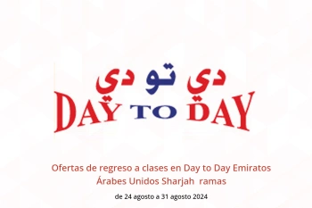 Ofertas de regreso a clases en Day to Day  Sharjah  de 24 a 31 agosto