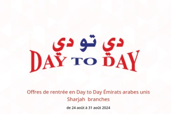 Offres de rentrée en Day to Day  Sharjah  de 24 à 31 août