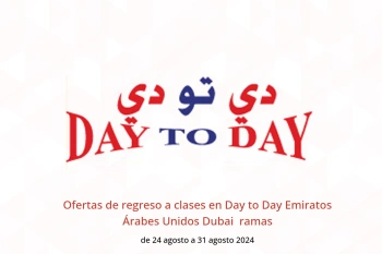 Ofertas de regreso a clases en Day to Day  Dubai  de 24 a 31 agosto