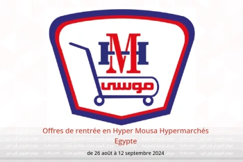 Offres de rentrée en Hyper Mousa Hypermarchés Egypte de 26 août à 12 septembre