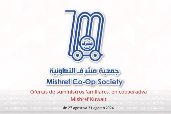 Ofertas de suministros familiares. en cooperativa Mishref Kuwait de 27 a 31 agosto