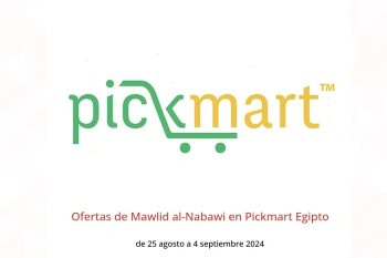 Ofertas de Mawlid al-Nabawi en Pickmart Egipto de 25 agosto a 4 septiembre