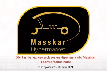 Ofertas de regreso a clases en Hipermercado Masskar Hipermercados Katar de 28 agosto a 7 septiembre