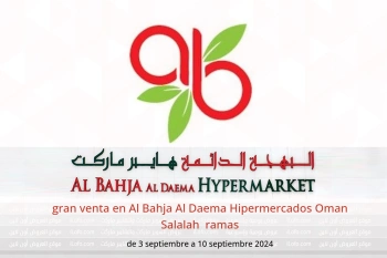 gran venta en Al Bahja Al Daema Hipermercados Salalah  de 3 a 10 septiembre