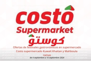 Ofertas de festivales gastronómicos en supermercado Costo supermercado Khaitan y Mahboula  de 4 a 10 septiembre