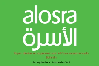 Súper ofertas en supermercado Al Osra supermercado Bahréin de 5 a 11 septiembre