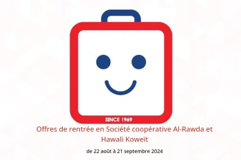 Offres de rentrée en Société coopérative Al-Rawda et Hawali Koweït de 22 août à 21 septembre