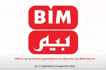 Offres de produits quotidiens en Marché du BIM Maroc de 17 à 23 septembre