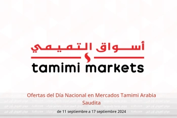 Ofertas del Día Nacional en Mercados Tamimi Arabia Saudita de 11 a 17 septiembre