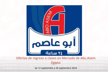 Ofertas de regreso a clases en Mercado de Abu Asem Egipto de 12 a 30 septiembre