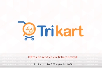 Offres de rentrée en Trikart Koweït de 16 à 22 septembre