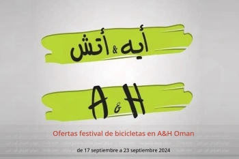 Ofertas festival de bicicletas en A&H Oman de 17 a 23 septiembre