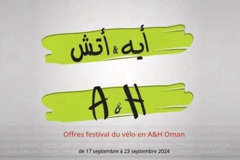 Offres festival du vélo en A&H Oman de 17 à 23 septembre