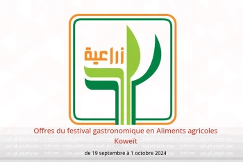 Offres du festival gastronomique en Aliments agricoles Koweït de 19 septembre à 1 octobre