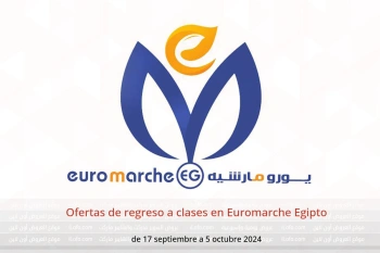 Ofertas de regreso a clases en Euromarche Egipto de 17 septiembre a 5 octubre