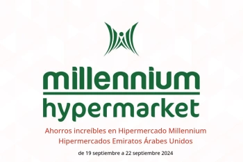 Ahorros increíbles en Hipermercado Millennium Hipermercados Emiratos Árabes Unidos de 19 a 22 septiembre