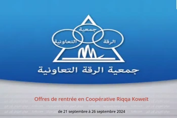 Offres de rentrée en Coopérative Riqqa Koweït de 21 à 26 septembre