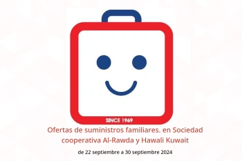 Ofertas de suministros familiares. en Sociedad cooperativa Al-Rawda y Hawali Kuwait de 22 a 30 septiembre