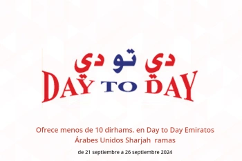 Ofrece menos de 10 dirhams. en Day to Day  Sharjah  de 21 a 26 septiembre