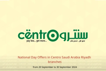 National Day Offers in Centro  Riyadh  from 20 to 30 September