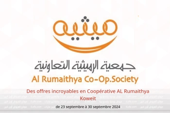 Des offres incroyables en Coopérative AL Rumaithya Koweït de 23 à 30 septembre